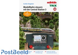 Model Railroad Manual "Digital Control with the Märklin Central Station 3" (GER)